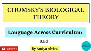 Chomskys Biological Theory of Language Acquisition  Language Across Curriculum  Amiya Alvira [upl. by Annaegroeg]