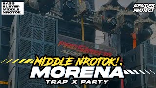 DJ TRAP X PARTY MIDDLE NROTOK MORENA GOYANG GOYANG🤙🕺 [upl. by Lyrad102]