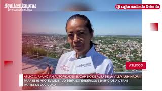 ATLIXCO Anuncian autoridades el cambio de ruta de la Villa Iluminada para este año [upl. by Ettennek]