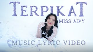 Terpikat  Miss Alvy Official Lyric Video [upl. by Akiehsal726]