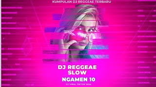 KUMPULAN DJ REGGEAE SLOW TERBARUDJ CAMPURAN VIRAL TIKTOK 2024🎵🎶 [upl. by Atiluap]