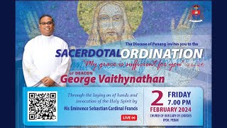 Sacerdotal Ordination of Deacon George Vaithynathan  2nd February 2024  700pm [upl. by Tann679]