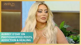 Aubrey O’Day Gets Real About Photoshopped Posts Prescription Addiction amp Healing [upl. by Nele]