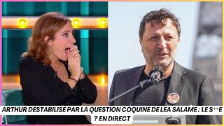 Arthur déstabilisé par la question coquine de Léa Salamé  Le se  en direct [upl. by Roberts]