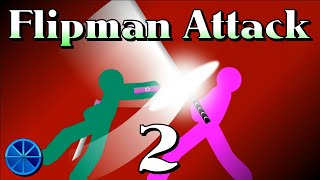 Flipman Attack 2 [upl. by Assej771]