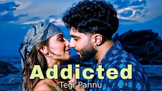 ADDICTED  TEGI PANNU  NAVAAN SANDHU  MANNI SANDHU  Latest Punjabi Song 2024 [upl. by Varick]