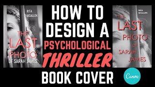 How To Design A Psychological Thriller Book Cover For Beginners  EASY Canva Tutorial [upl. by Namielus431]