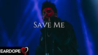 The Weeknd  Save Me NEW SONG 2019 [upl. by Mercer]