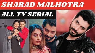 Sharad Malhotra All TV Serials  All Dramas of Sharad Malhotra [upl. by Kimber]