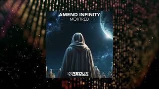 Amend Infinity  Mortred Extended Mix REDUX RECORDINGS [upl. by Jada383]