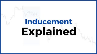 What is Inducement in Forex Trading  Inducement Explained [upl. by Oloap]