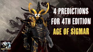 4 Predictions for 4th Edition Age Of Sigmar [upl. by Mattias]