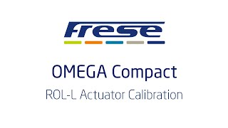 Frese OMEGA Compact  ROL L Actuator Calibration [upl. by Amol]