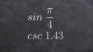 Evaluating with a calculator sine and cosecant [upl. by Wayolle46]