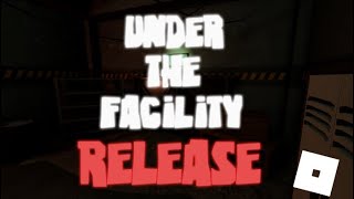 Under The Facility Releaseold [upl. by Matlick]