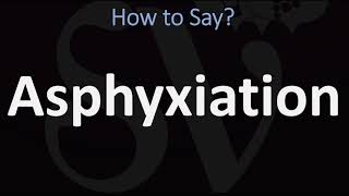 How to Pronounce Asphyxiation CORRECTLY [upl. by Sephira]