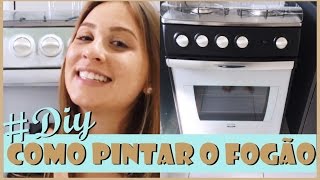 DIY  COMO PINTAR O FOGÃO  Faça você mesmo [upl. by Nylloc]