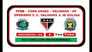 OPERÁRIO F C VALINHOS X JD EULINA  CAMPINAS  FPBB COPA UNIÃO EM VALINHOS  SP  FOI UM JOGÃO [upl. by Eryn]