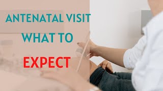 Antenatal Visit A General Overview Of What To Expect From Antenatal Clinic [upl. by Ahseiyt555]