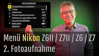 Nikon Z Kameramenü komplett erklärt – 2 Fotoaufnahme – Z6II – Z7II – Z6 – Z7 – Deutsch – Kapitel [upl. by Nicks783]