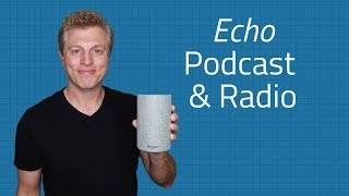 Amazon Echo Podcast amp Live Radio stations [upl. by Merrily463]