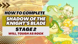 【Genshin Impact】Shadow of the Knights Blade SubEvent  Stage 2 Will Tough as Rock [upl. by Nofets]