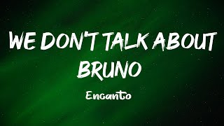 We Dont Talk About Bruno  Encanto Lyrics [upl. by Tilagram]