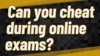 Can you cheat during online exams [upl. by Gasser]