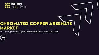 Chromated Copper Arsenate Market  Industry Data Analytics  IDA [upl. by Gerhardine]