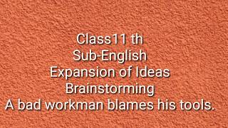 Class11 English Expansion of ideas brainstorming [upl. by Vaules244]