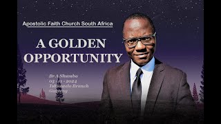 Br A Shumba A Golden Opportunity Apostolic Faith Church South Africa [upl. by Yentyrb213]