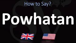 How to Pronounce Powhatan 2 WAYS UKBritish Vs USAmerican English Pronunciation [upl. by Yrmac344]