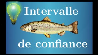 intervalle de confiance  comment déterminer le nombre de poissons dans un lac  IMPORTANT [upl. by Atsyrt]