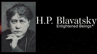 HP Blavatsky  Enlightened beings who stay in touch with humanity [upl. by Rube]