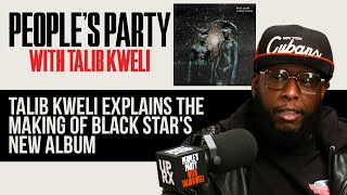 Talib Kweli Shares How Black Star II Was Made amp Why Its Exclusive To Luminary  Peoples Party Clip [upl. by Atteirneh]