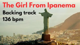 The Girl from Ipanema Garota de Ipanema  Backing track Play along  136 bpm Key of F [upl. by Ariahaj]