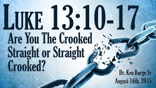 Are You The Crooked Straight or Straight Crooked  Luke 131017 [upl. by Chicky]