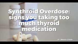 Synthroid Overdose signs you taking too much thyroid medication [upl. by Euell837]