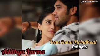 yean Ennai Pirindhaai Full lyrics💓 Aditya Varma shortsfeed [upl. by Aneela]