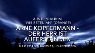 Der Herr ist auferstanden  Arne Kopfermann LyricVideo [upl. by Dawna]