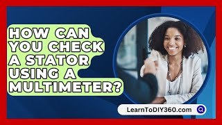 How Can You Check a Stator Using a Multimeter  LearnToDIY360com [upl. by Novyar904]