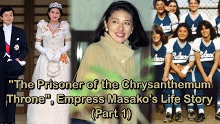 quotThe Prisoner of the Chrysanthemum Thronequot Empress Masakos Life Story Part 1 [upl. by Home]