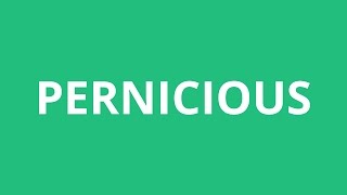 How To Pronounce Pernicious  Pronunciation Academy [upl. by Honoria]