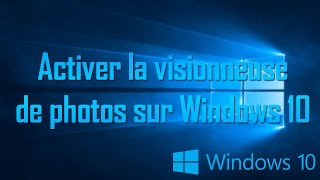 Tuto Comment activer la visionneuse de photos sur Windows 10 [upl. by Matthew365]