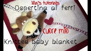 Copertina ai ferri per neonato CUORE MIO baby blanket [upl. by Mintun]