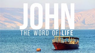 John The Word of Life  Part 7 [upl. by Aynwad77]