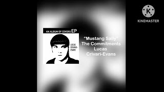 Mustang Sally  The Commitments  Lucas CrivariEvans  An Album Of Covers [upl. by Aihsotal]