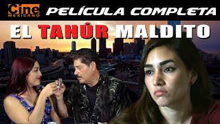 El Tahúr Maldito  Película Completa  Cine Mexicano [upl. by Amati159]