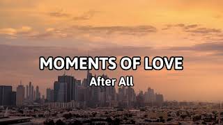 Moments of Love Karaoke  After All [upl. by Perpetua]