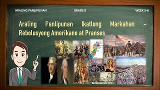 ARALING PANLIPUNAN 8 Week 56 3rd Quarter Rebolusyong Amerikano at Pranses Part 1 [upl. by Liek]